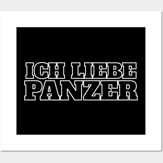 I LOVE TANKS in German, "Ich Liebe Panzer" Military Tank Wall Art by Decamega